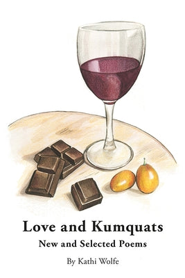 Love and Kumquats by Wolfe, Kathi