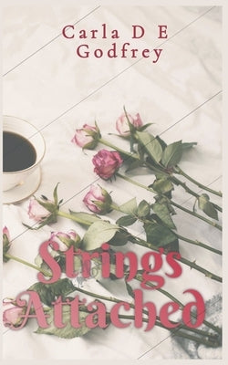 Strings Attached by Godfrey, Carla D. E.