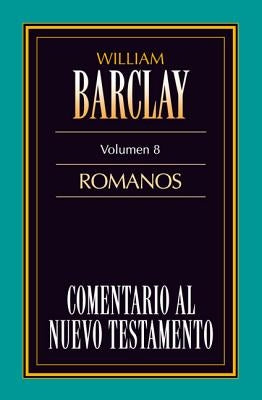 Carta A los Romanos = Epistle to the Romans = Epistle to the Romans by Barclay, William