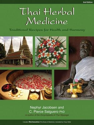 Thai Herbal Medicine: Traditional Recipes for Health and Harmony by Jacobsen, Nephyr