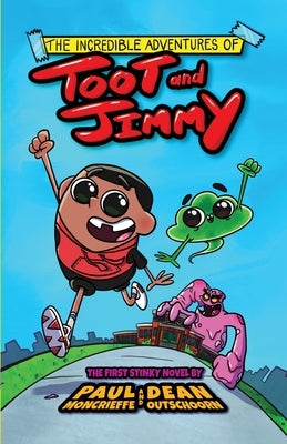 The Incredible Adventures of Toot and Jimmy (Toot and Jimmy #1) by Moncrieffe, Paul