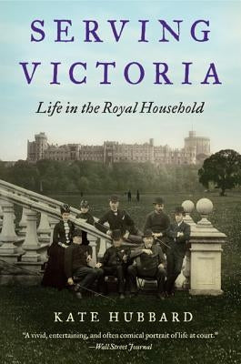 Serving Victoria by Hubbard, Kate