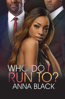 Who Do I Run To? by Black, Anna