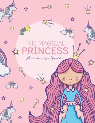Princess Activity Book: Educational Kid Workbook with Fun Games Dot-to-Dot, Word Search, Spot the Differences, Writing & Math Practice, Drawin by Co, Soulpress