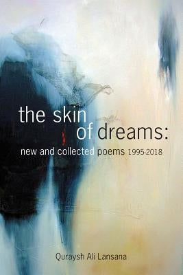 The Skin of Dreams: New and Collected Poems 1995-2018 by Lansana, Quraysh Ali