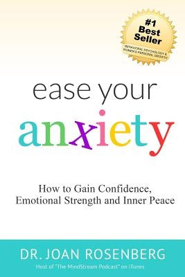 Ease Your Anxiety by Rosenberg, Dr Joan I.