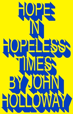 Hope in Hopeless Times by Holloway, John