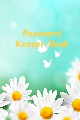 Password Keeper Book: Password Keeper Book with Alphabetized pages by White, Sarash