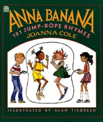 Anna Banana: 101 Jump Rope Rhymes by Cole, Joanna