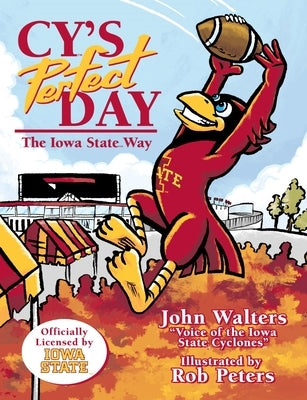Cy's Perfect Day: The Iowa State Way by Walters, John