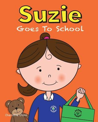 Suzie Goes to School by Olson, Charlotte