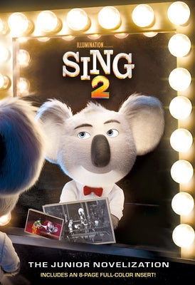 Sing 2: The Junior Novelization (Illumination's Sing 2) by Lewman, David