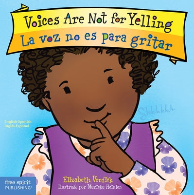 Voices Are Not for Yelling / La Voz No Es Para Gritar by Verdick, Elizabeth