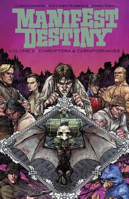 Manifest Destiny Volume 3: Chiroptera & Carniformaves by Dingess, Chris