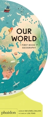 Our World: A First Book of Geography by Lowell Gallion, Sue