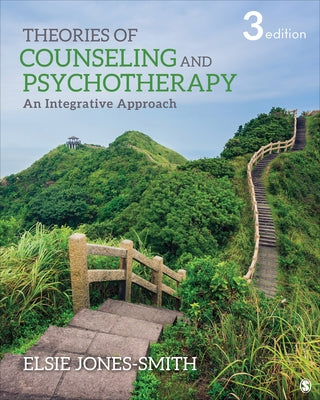 Theories of Counseling and Psychotherapy: An Integrative Approach by Jones-Smith, Elsie