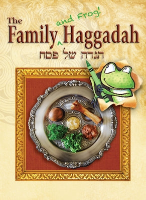 Family (and Frog!) Haggadah by House, Behrman
