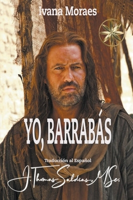 Yo, Barrabás by Moraes, Ivana