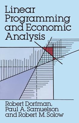 Linear Programming and Economic Analysis by Dorfman, Robert