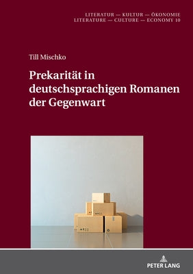 Prekarität in deutschsprachigen Romanen der Gegenwart by Sch&#246;&#223;ler, Franziska