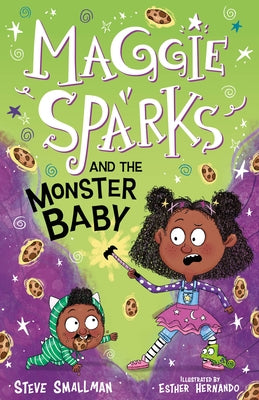 Maggie Sparks and the Monster Baby by Smallman, Steve