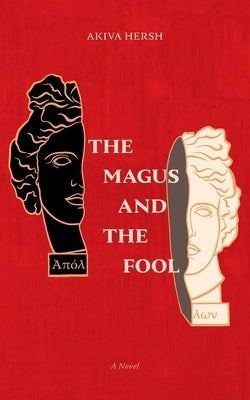 The Magus and The Fool by Hersh, Akiva