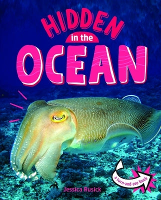 Animals Hidden in the Ocean by Rusick, Jessica