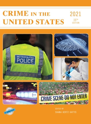 Crime in the United States 2021, 15th Edition by Hertz Hattis, Shana