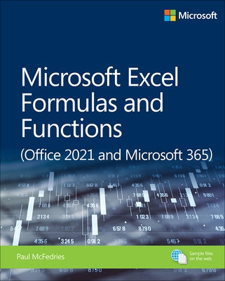 Microsoft Excel Formulas and Functions (Office 2021 and Microsoft 365) by McFedries, Paul