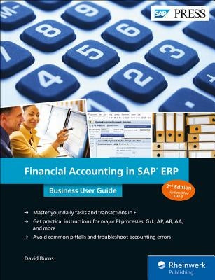 Financial Accounting in SAP Erp: Business User Guide by Burns, David