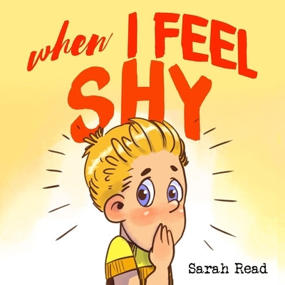 When I Feel Shy: (Anxiety books for kids, easy reading level 1, children age 3-5) by Read, Sarah