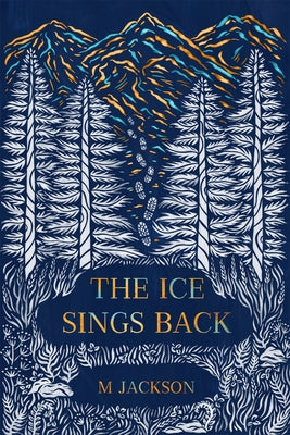 The Ice Sings Back by Jackson, M.