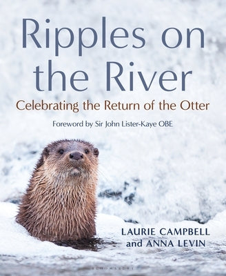 Ripples on the River: Celebrating the Return of the Otter by Campbell, Laurie