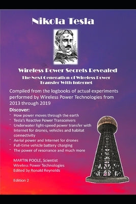 Nikola Tesla's Wireless Power Transfer Secrets Revealed: The Next Generation of Wireless Power Transfer by Reynolds, Ronald