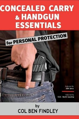 Concealed Carry & Handgun Essentials for Personal Protection by Findley, Ben