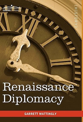 Renaissance Diplomacy by Mattingly, Garrett