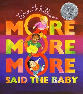More More More, Said the Baby: A Caldecott Honor Award Winner by Williams, Vera B.
