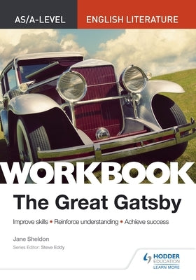 As/A-Level English Literature Workbook: The Great Gatsby by Sheldon, Jane