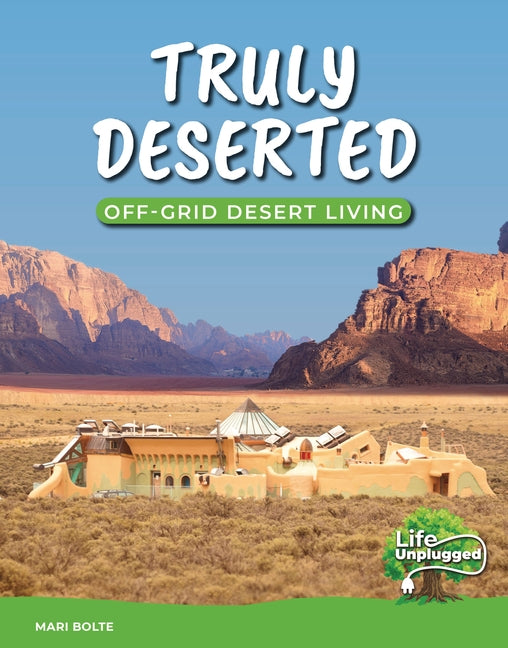 Truly Deserted: Off-Grid Desert Living by Bolte, Mari