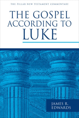 The Gospel According to Luke by Edwards, James R.