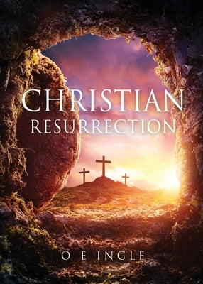 Christian Resurrection by Ingle, O. E.