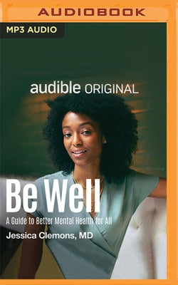 Be Well: A Guide to Better Mental Health for All by Clemons, Jessica