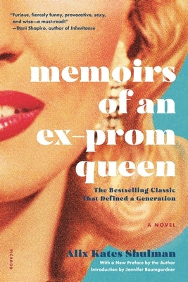 Memoirs of an Ex-Prom Queen by Shulman, Alix Kates