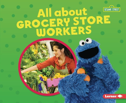 All about Grocery Store Workers by Katz, Susan B.