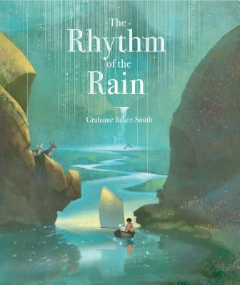 The Rhythm of the Rain by Baker Smith, Grahame