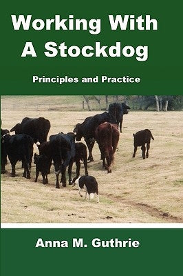 Working with a Stockdog by Guthrie, Anna M.