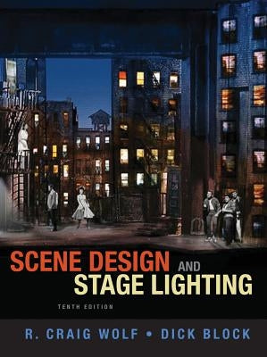 Scene Design and Stage Lighting by Wolf, R. Craig