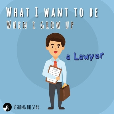 What I want to be When I grow up - A Lawyer by The Star, Fishing