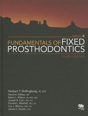 Fundamentals of Fixed Prosthodontics by Shillingburg, Herbert T.