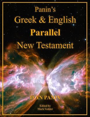 Panin's Greek and English Parallel New Testament: Large Print Edition by Panin, Ivan